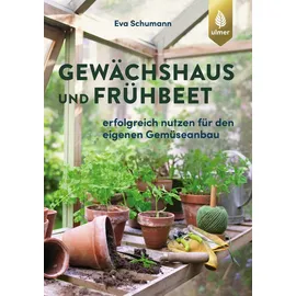 Ulmer Eugen Verlag Gewächshaus und Frühbeet