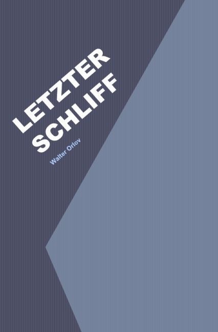Letzter Schliff - Walter Orlov  Kartoniert (TB)