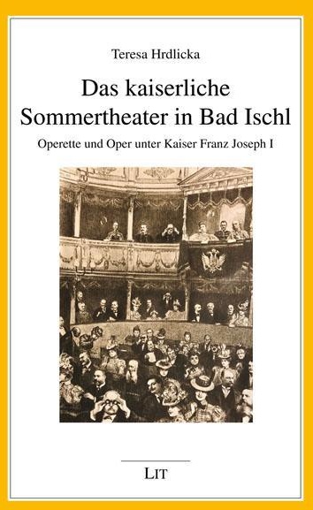 Das Kaiserliche Sommertheater In Bad Ischl - Teresa Hrdlicka  Kartoniert (TB)