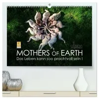 Calvendo Mothers of Earth, das Leben kann soo prachtvoll