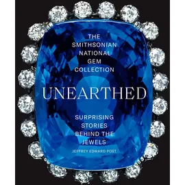 Abrams Books The Smithsonian National Gem Collection Unearthed: Surprising Stories Behind the Jewels