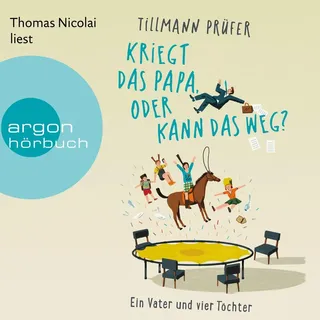Kriegt das Papa oder kann das weg? von Tillmann Prüfer / argon / MP3 Hörbuch