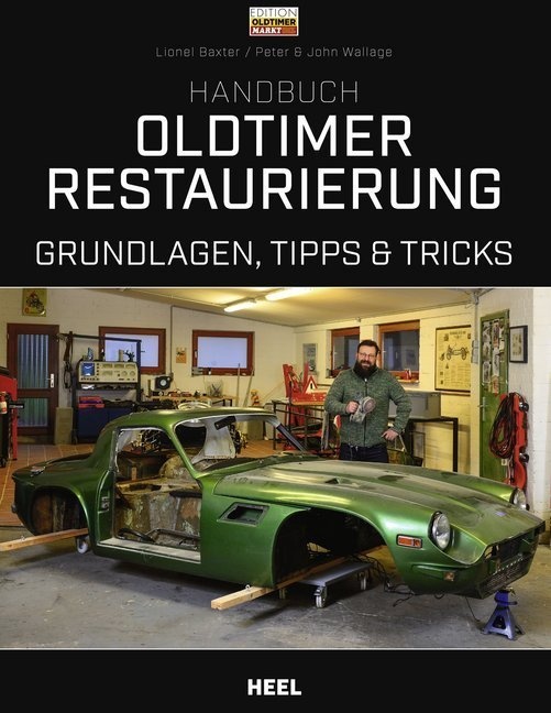 Handbuch Oldtimer-Restaurierung - Lionel Baxter  Peter Wallage  John Wallage  Gebunden