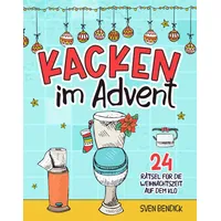 Kacken im Advent: 24 Rätsel für die Weihnachtszeit auf dem Klo | Adventskalender mit 24 verschiedenen Denksportaufgaben für besinnliche Momente auf der Toilette – Das perfekte Geschenk für Männer