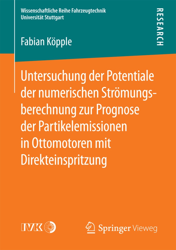 Untersuchung Der Potentiale Der Numerischen Strömungsberechnung Zur Prognose Der Partikelemissionen In Ottomotoren Mit Direkteinspritzung - Fabian Köp