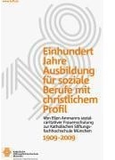 Einhundert Jahre Ausbildung für soziale Berufe mit christlichem Profil, 1909-2009, Fachbücher