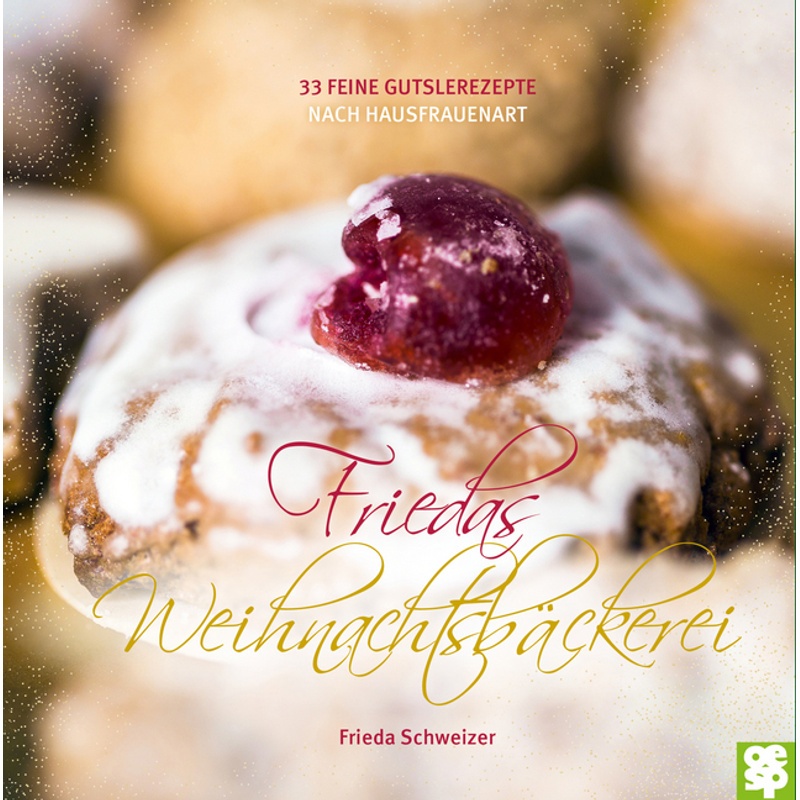 Friedas Weihnachtsbäckerei - Frieda Schweizer, Gebunden
