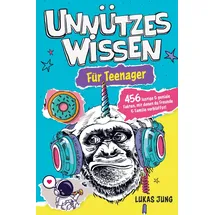 Bookmundo Unnützes Wissen für Teenager - 456 lustige & geniale Fakten, mit denen du Freunde & Familie verblüffst!