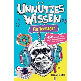 Bookmundo Unnützes Wissen für Teenager - 456 lustige & geniale Fakten, mit denen du Freunde & Familie verblüffst!