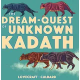 The Dream-quest of Unknown Kadath (Weird Fiction)