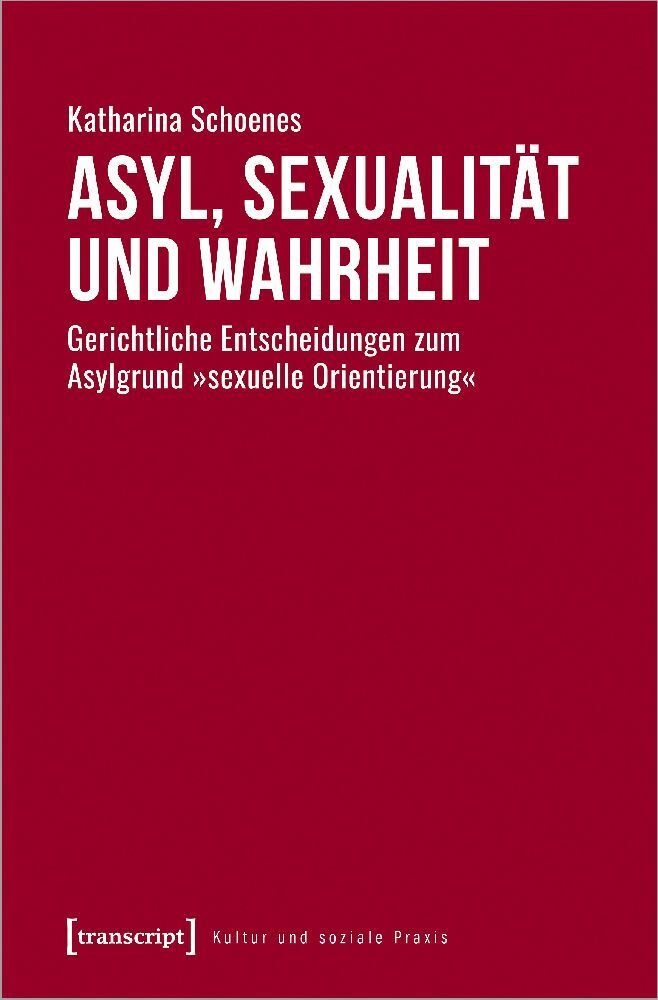 Asyl  Sexualität Und Wahrheit - Katharina Schoenes  Kartoniert (TB)