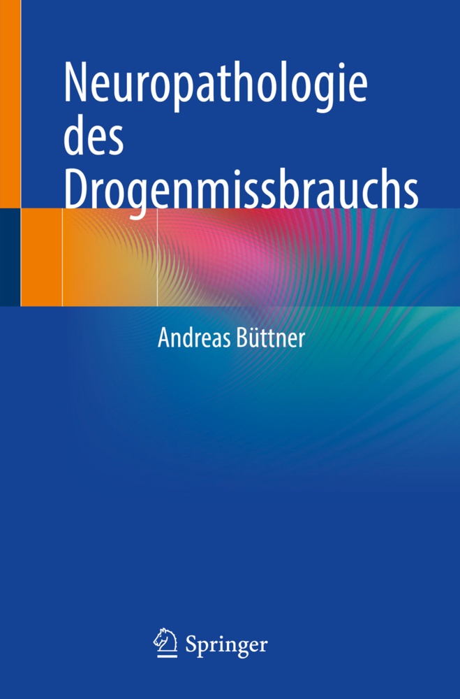 Neuropathologie Des Drogenmissbrauchs - Andreas Büttner  Kartoniert (TB)