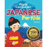 Independently published Japanese for Kids – A World Languages Picture Book: Learn basic Japanese words, phrases, and culture with a cheerful guide from Japan! (World Languages for Kids)