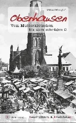 Geschichten Und Anekdoten / Oberhausen - Geschichten Und Anekdoten - Waltraud Wickinghoff  Gebunden