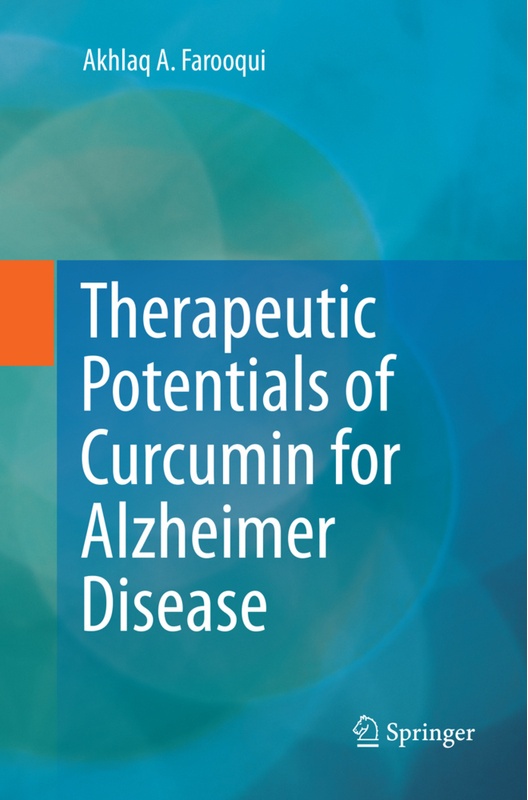 Therapeutic Potentials Of Curcumin For Alzheimer Disease - Akhlaq A Farooqui  Kartoniert (TB)