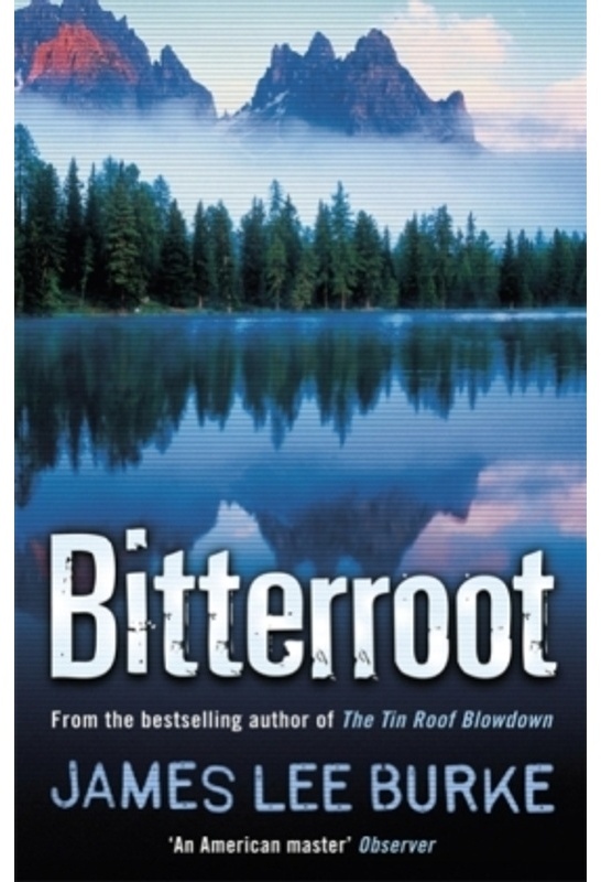Bitterroot - James Lee Burke  Kartoniert (TB)