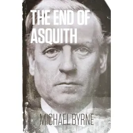 Clink Street Publishing The End of Asquith