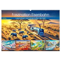 Calvendo Faszination Eisenbahn - Lokomotiven und Landschaften der Welt