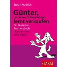 GABAL Verlag GmbH Günter lernt verkaufen. Ein tierisches Businessbuch