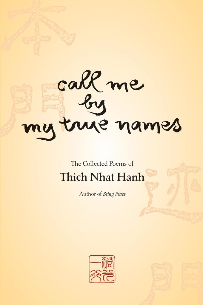 Call Me by My True Names: eBook von Thich Nhat Hanh