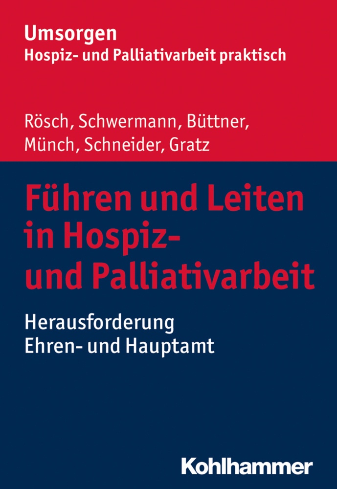 Umsorgen - Hospiz- Und Palliativarbeit Praktisch / Führen Und Leiten In Hospiz- Und Palliativarbeit - Erich Rösch  Meike Schwermann  Edgar Büttner  Di