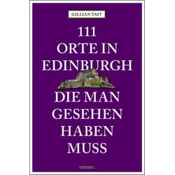 111 Orte in Edinburgh, die man gesehen haben muss