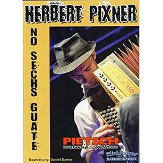 Michlbauer Harmonikawelt - PIXNER HERBERT - No sechs guate, bearb.: Daniel Danter