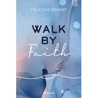 Brunnen-Verlag Gießen Walk By Faith - Felicitas Brandt Kartoniert (TB)