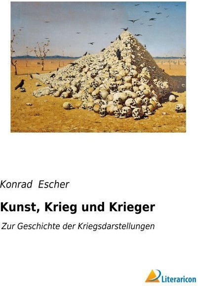 Kunst  Krieg Und Krieger - Konrad Escher  Kartoniert (TB)