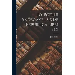 Io. Bodini Andegavensis De republica libri sex