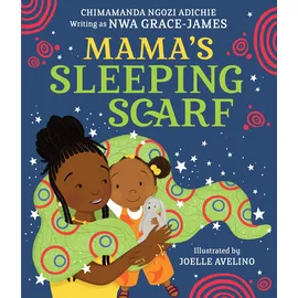 HarperCollinsChildren’sBooks Mama’s Sleeping Scarf: This incredible new illustrated children’s picture book about family, love and the mother-daughter relationship comes from award-winning Chimamanda Ngozi Adichie