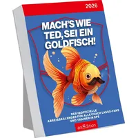 ArsEdition Abreißkalender Mach's wie Ted, sei ein Goldfisch 2026