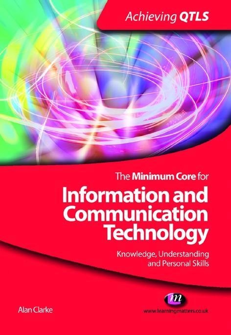 The Minimum Core for Information and Communication Technology: Knowledge Understanding and Personal Skills: eBook von Alan Clarke