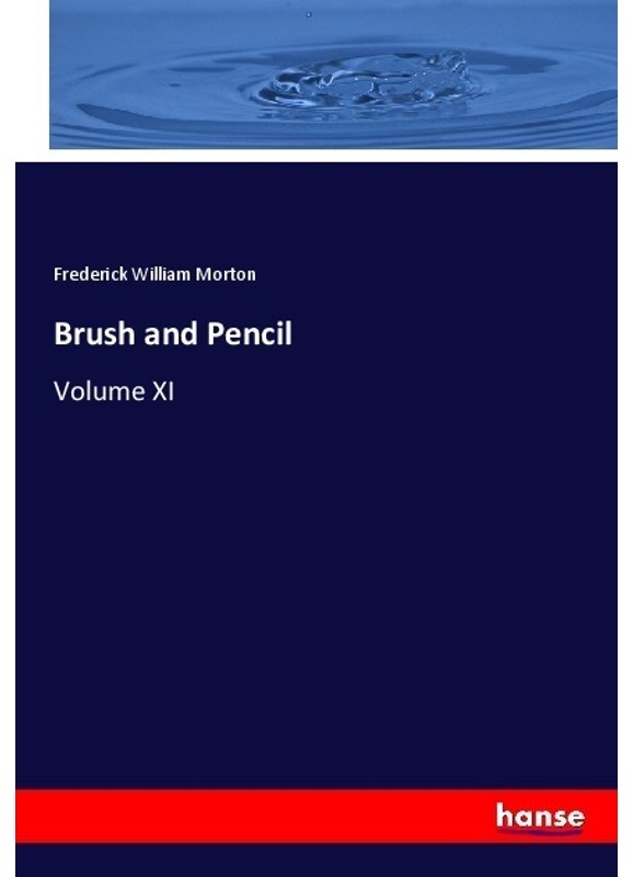 Brush And Pencil - Frederick William Morton, Kartoniert (TB)