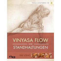 Yoga-Anatomie 3D. Vinyasa Flow und Standhaltungen als Buch von Ray Long