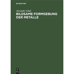 Bildsame Formgebung der Metalle