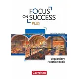 Cornelsen Verlag Focus on Success PLUS B1/B2: 11./12. Jg. - Vocabulary Practice Book