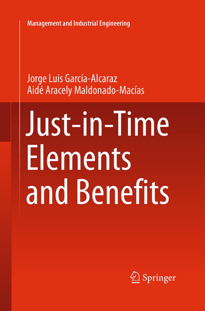 Just-In-Time Elements And Benefits - Jorge Luis García Alcaraz  Aide Aracely Maldonado Macías  Kartoniert (TB)
