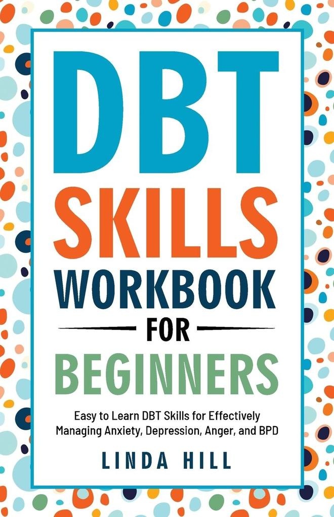 DBT Skills Workbook for Beginners: Taschenbuch von Linda Hill