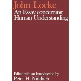 Oxford University Press, USA NIDDITCH:JOHN LOCKE:ESSAY CONCERNING HUMAN UNDERSTANDING CWJLW PAPER: Ed. by Peter H. Nidditch (Clarendon Edition of the Works of John Locke)