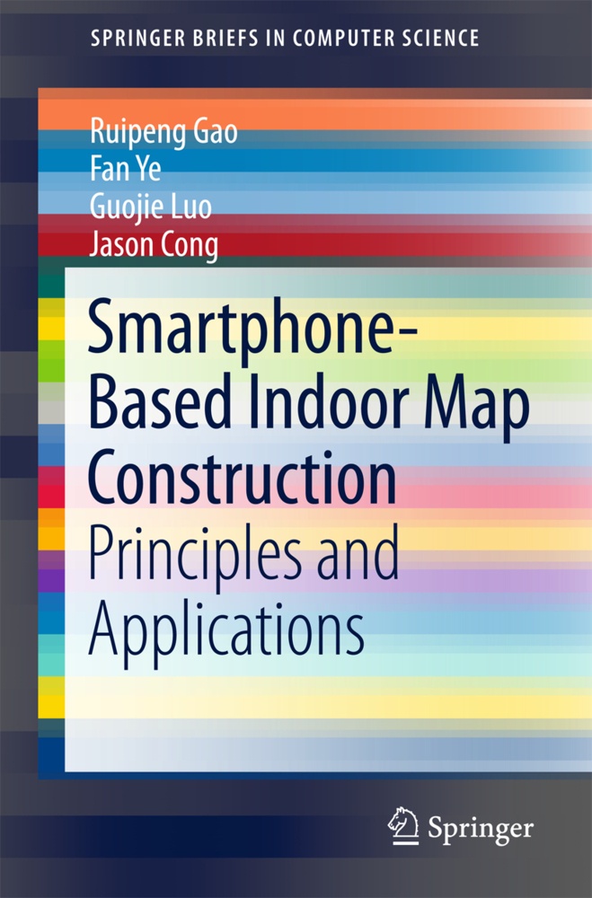 Smartphone-Based Indoor Map Construction - Ruipeng Gao  Fan Ye  Guojie Luo  Jason Cong  Kartoniert (TB)