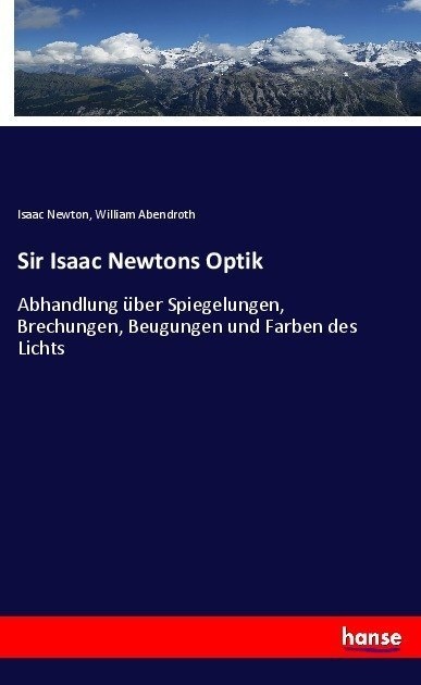 Sir Isaac Newtons Optik - Isaac Newton  Kartoniert (TB)