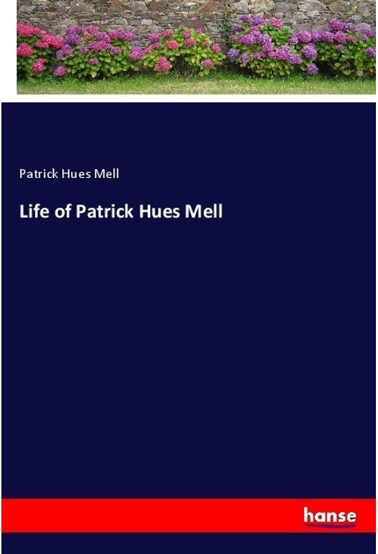 Life Of Patrick Hues Mell - Patrick Hues Mell, Kartoniert (TB)