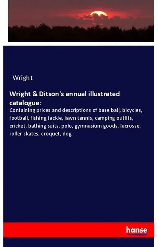 Wright & Ditson's Annual Illustrated Catalogue: - Wright  Kartoniert (TB)