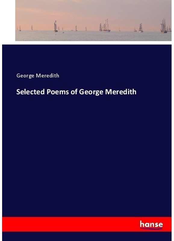 Selected Poems Of George Meredith - George Meredith, Kartoniert (TB)