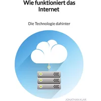 Jaltas books Wie funktioniert das Internet - Die Technologie