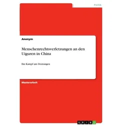 Menschenrechtsverletzungen an den Uiguren in China