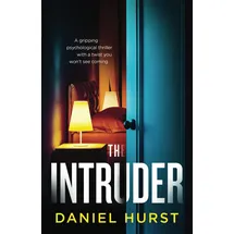 Inkubator Books The Intruder: A gripping psychological thriller with a twist you won't see coming