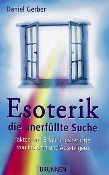 Esoterik  Die Unerfüllte Suche - Daniel Gerber  Kartoniert (TB)