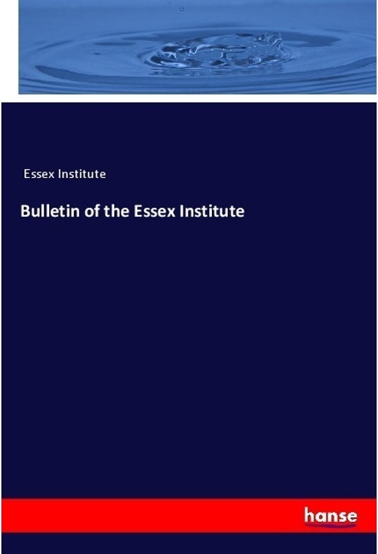 Bulletin Of The Essex Institute - Institute Essex, Kartoniert (TB)